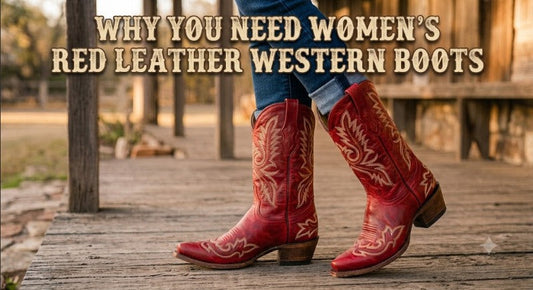 Why You Need Women's Red Leather Western Boots